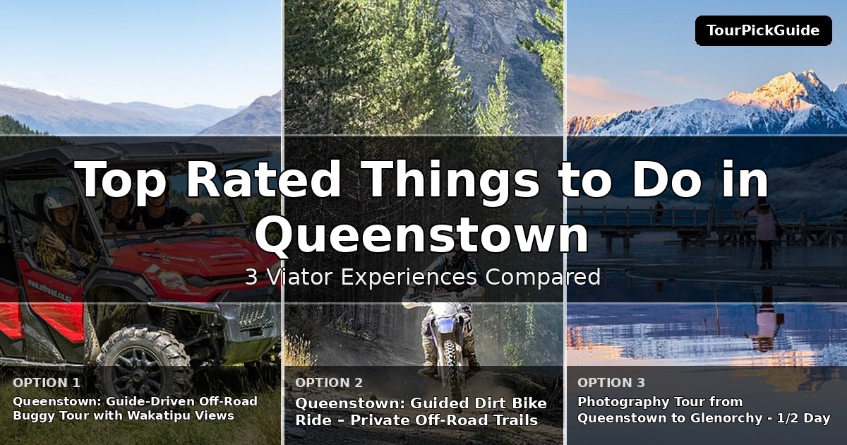 top rated things to do in Queenstown – three Viator experiences compared