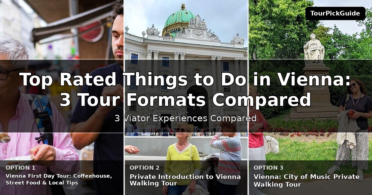 top rated things to do in Vienna – three Viator experiences compared