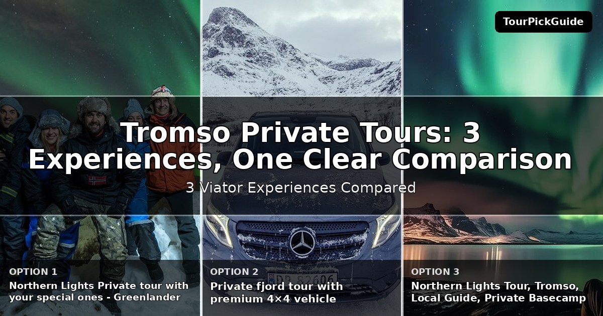 Tromso private tours – three Viator experiences compared