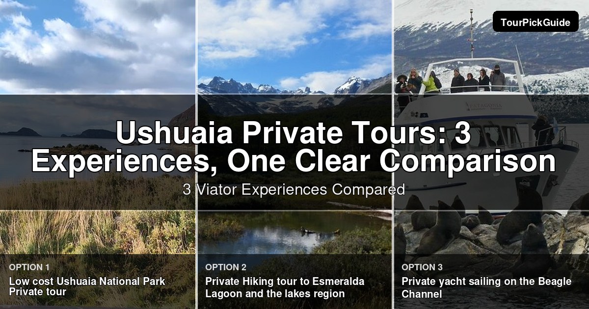 Ushuaia private tours – three Viator experiences compared