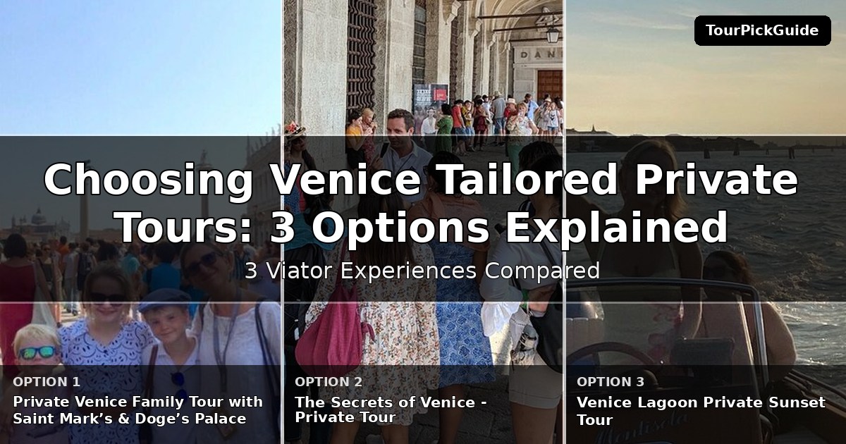 Venice tailored private tours – three Viator experiences compared