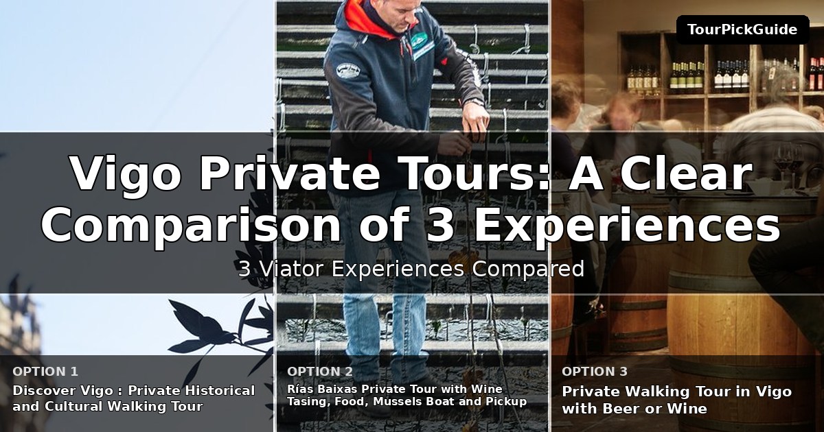 Vigo private tours – three Viator experiences compared