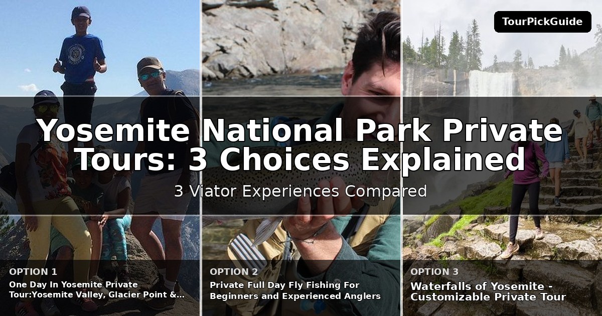 Yosemite National Park private tours – three Viator experiences compared