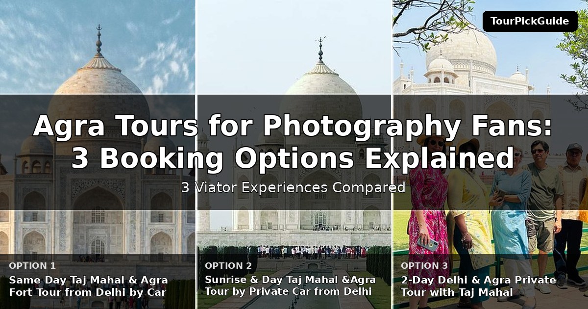 Agra tours for photography fans – three Viator experiences compared
