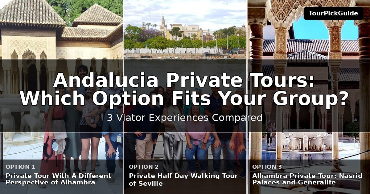 Andalucia private tours – three Viator experiences compared
