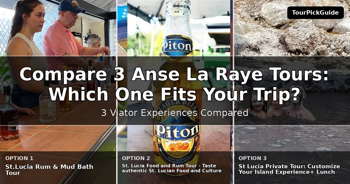Anse La Raye tours – three Viator experiences compared