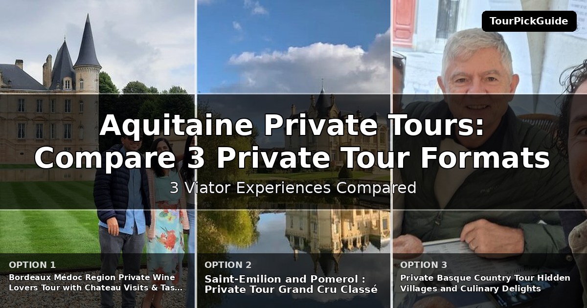 Aquitaine private tours – three Viator experiences compared