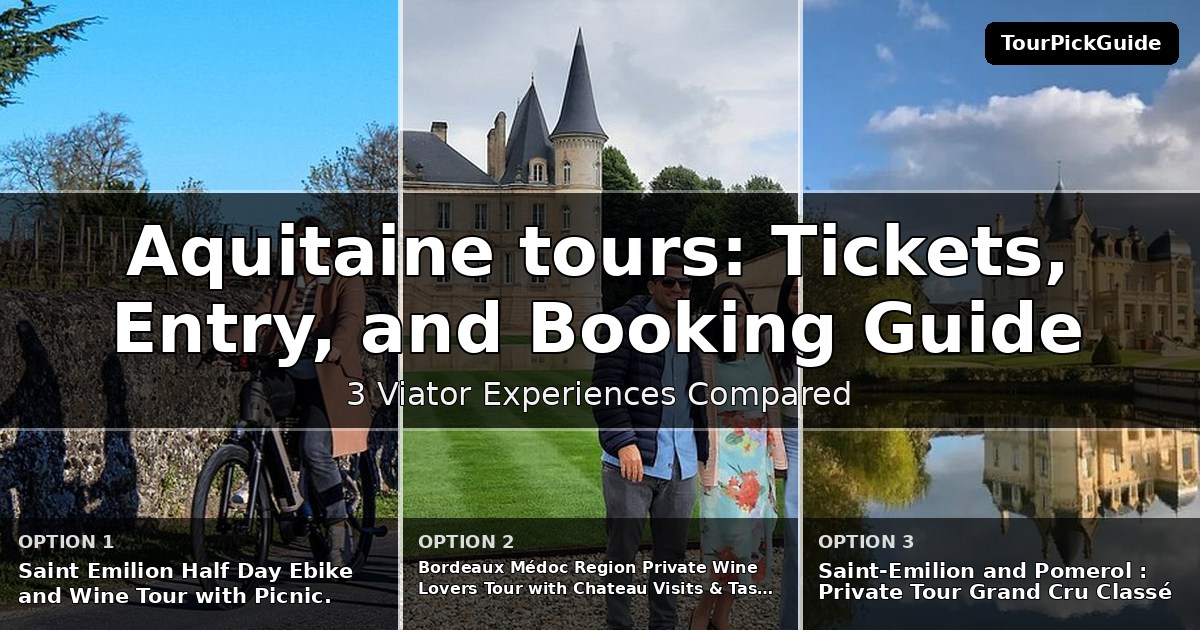 Aquitaine tours – three Viator experiences compared