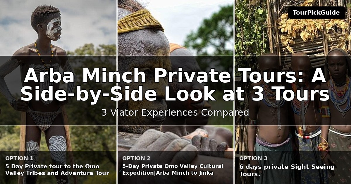 Arba Minch private tours – three Viator experiences compared