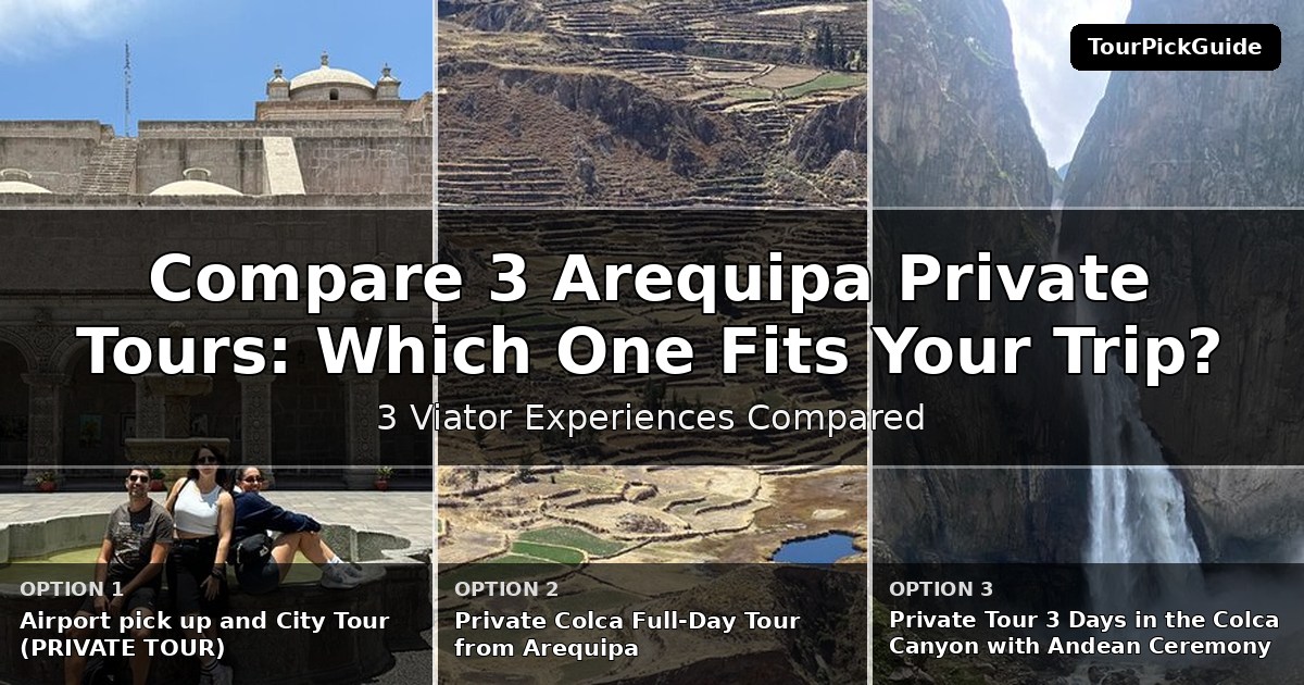 Arequipa private tours – three Viator experiences compared
