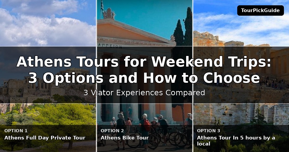 Athens tours for weekend trips – three Viator experiences compared
