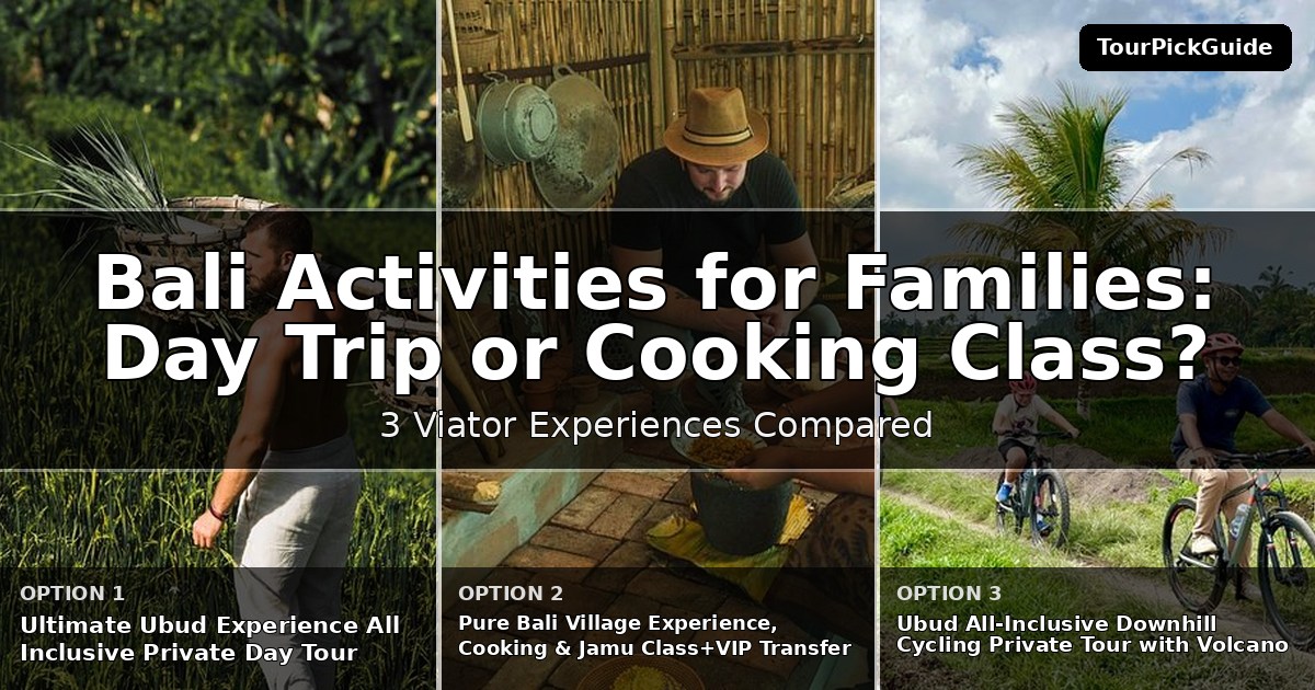 Bali activities for families – three Viator experiences compared