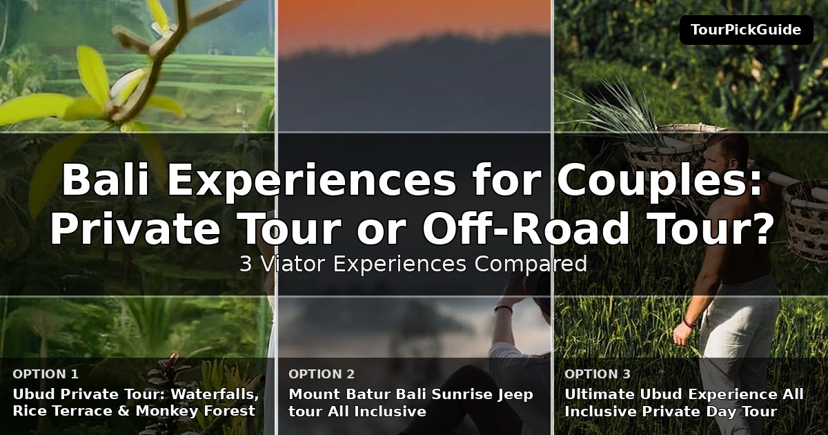 Bali experiences for couples – three Viator experiences compared