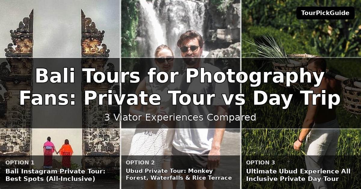 Bali tours for photography fans – three Viator experiences compared