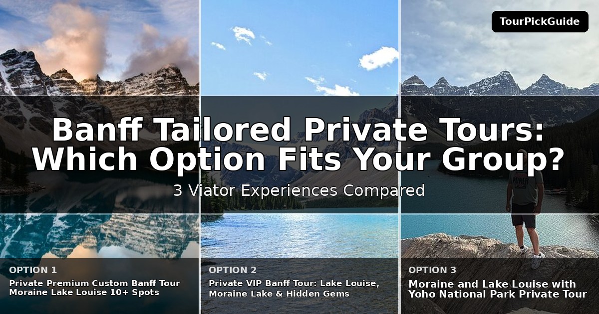 Banff tailored private tours – three Viator experiences compared