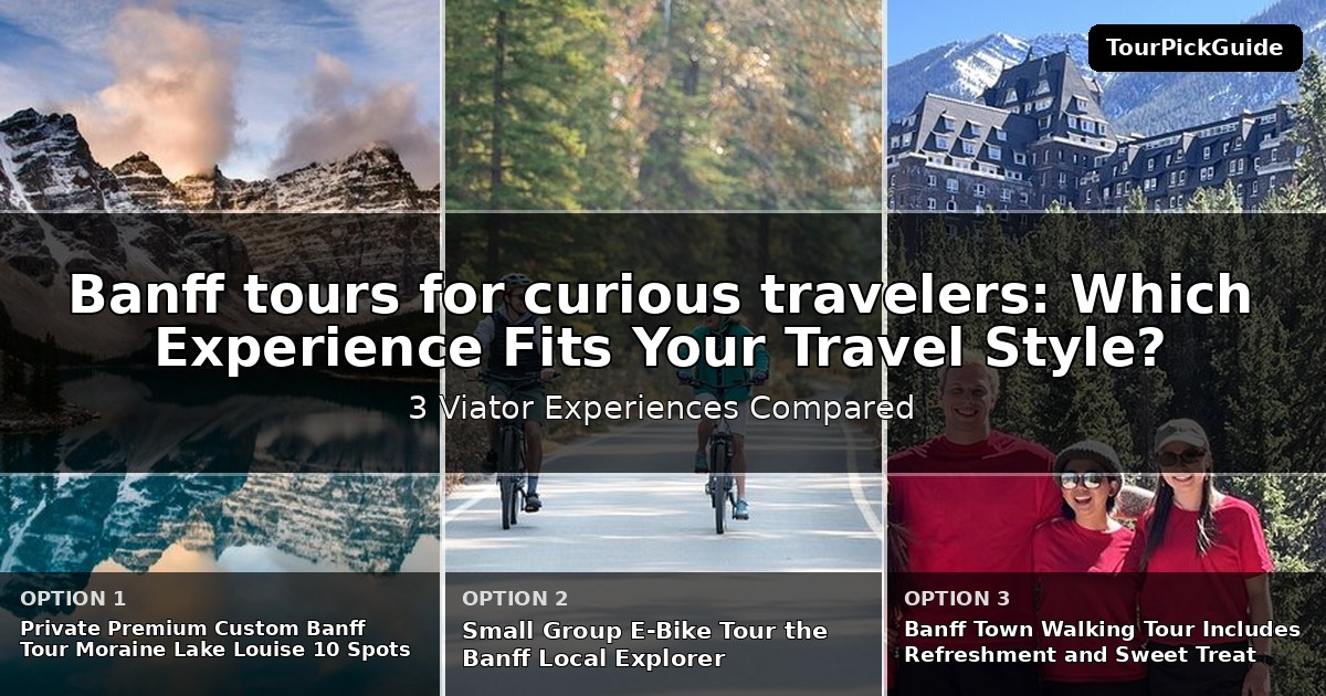 Banff tours for curious travelers – three Viator experiences compared