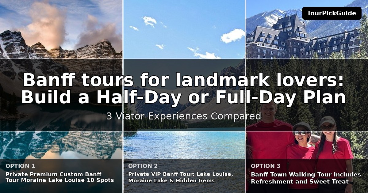 Banff tours for landmark lovers – three Viator experiences compared