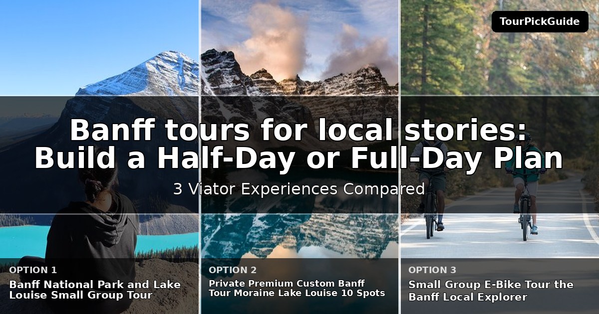 Banff tours for local stories – three Viator experiences compared