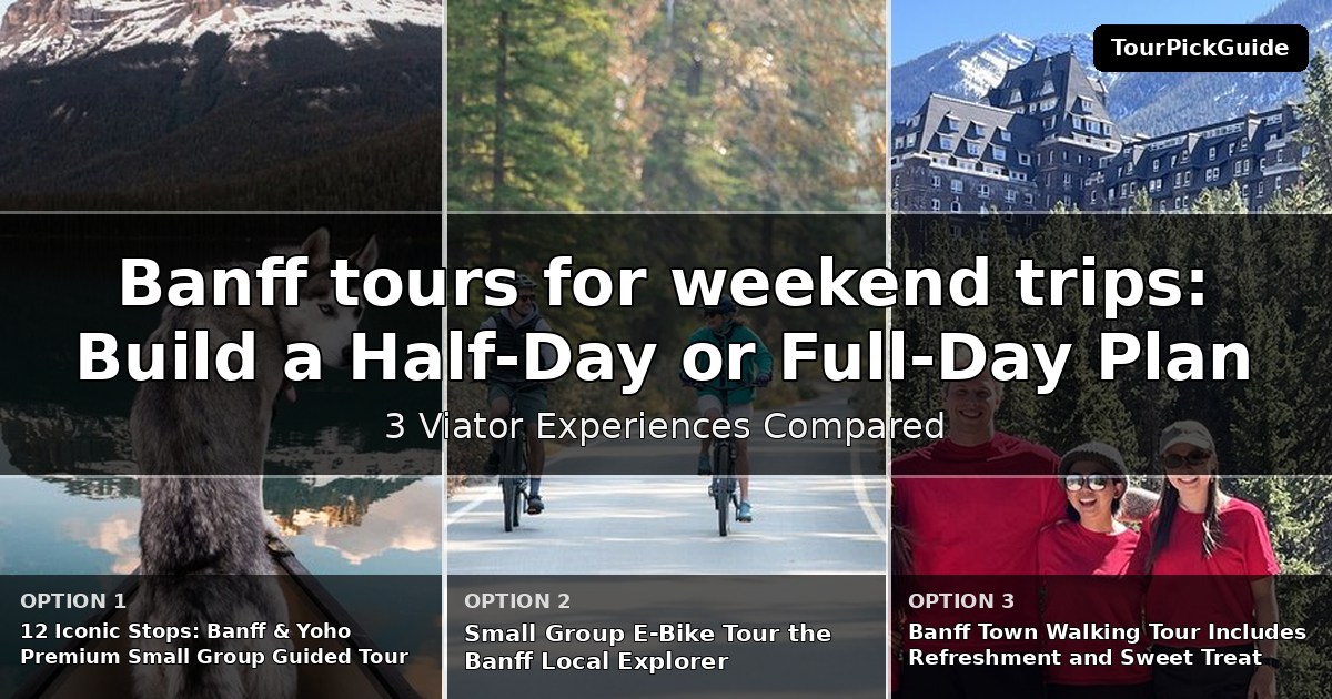 Banff tours for weekend trips – three Viator experiences compared