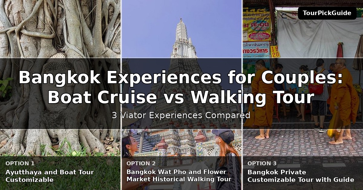 Bangkok experiences for couples – three Viator experiences compared