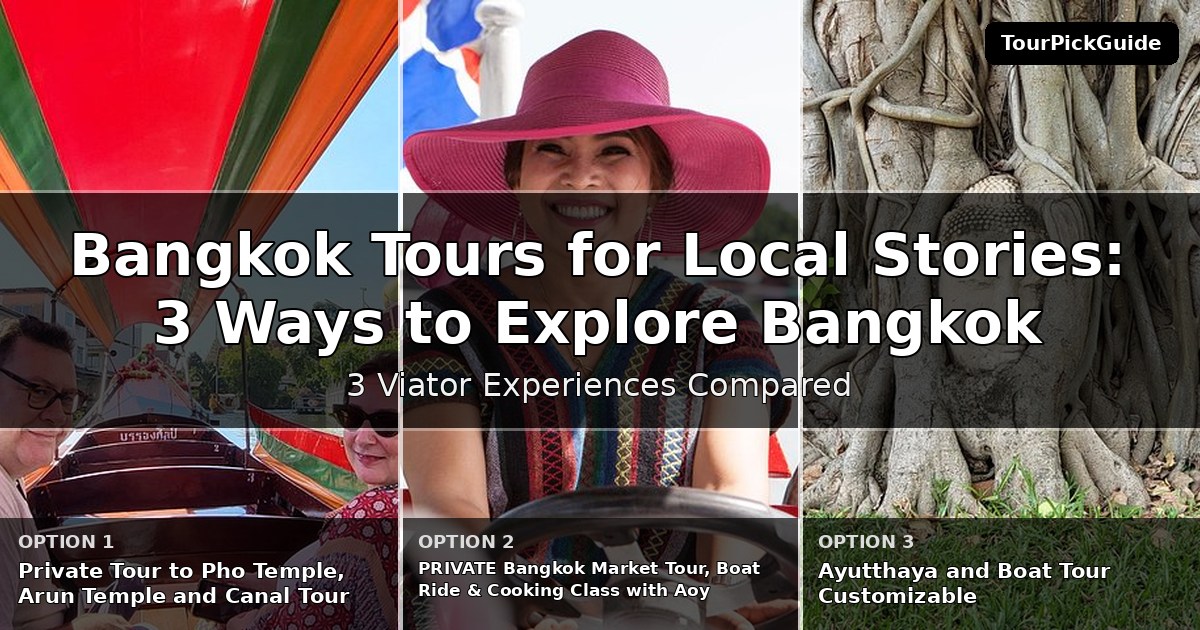 Bangkok tours for local stories – three Viator experiences compared