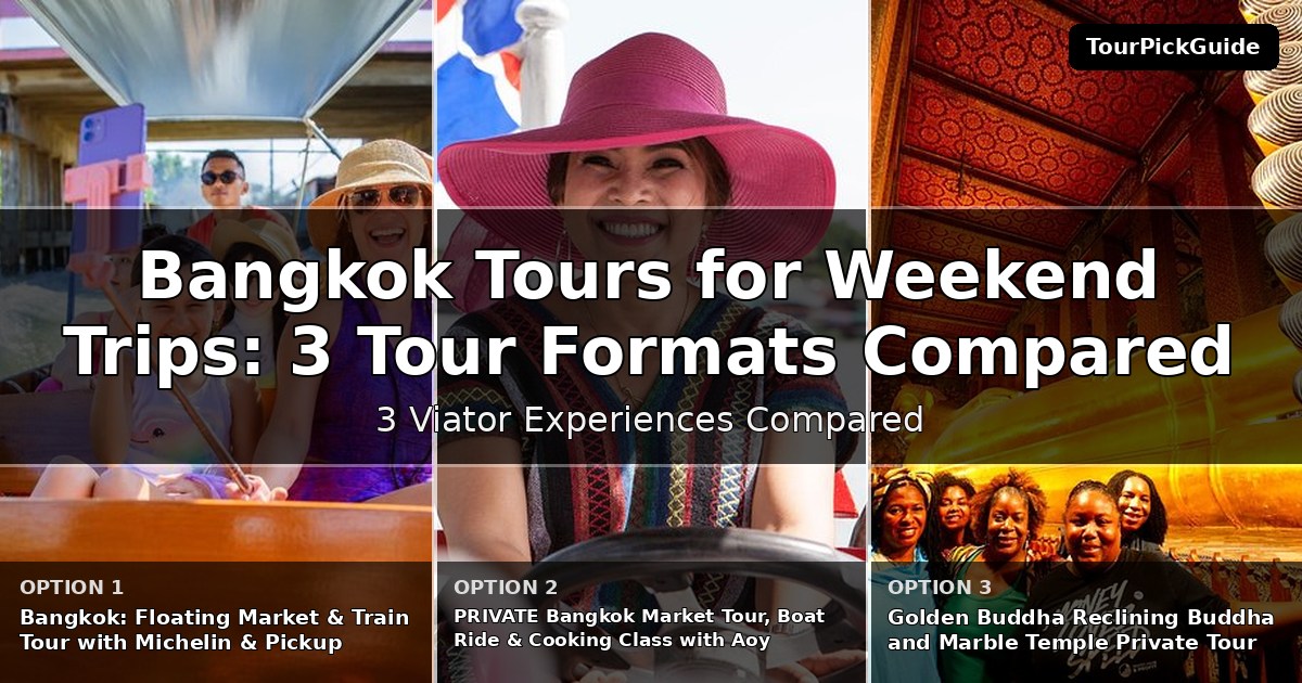 Bangkok tours for weekend trips – three Viator experiences compared
