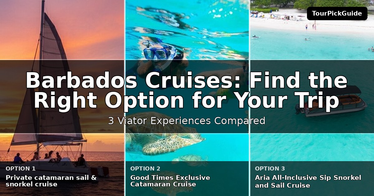 Barbados cruises – three Viator experiences compared