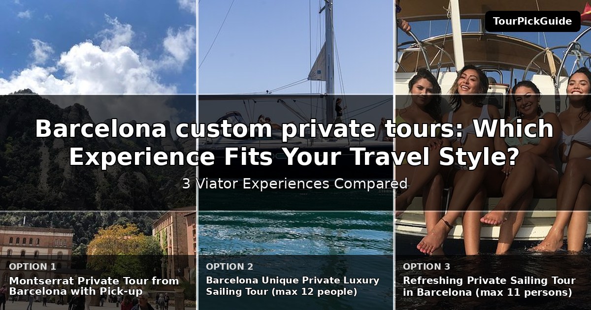 Barcelona custom private tours – three Viator experiences compared