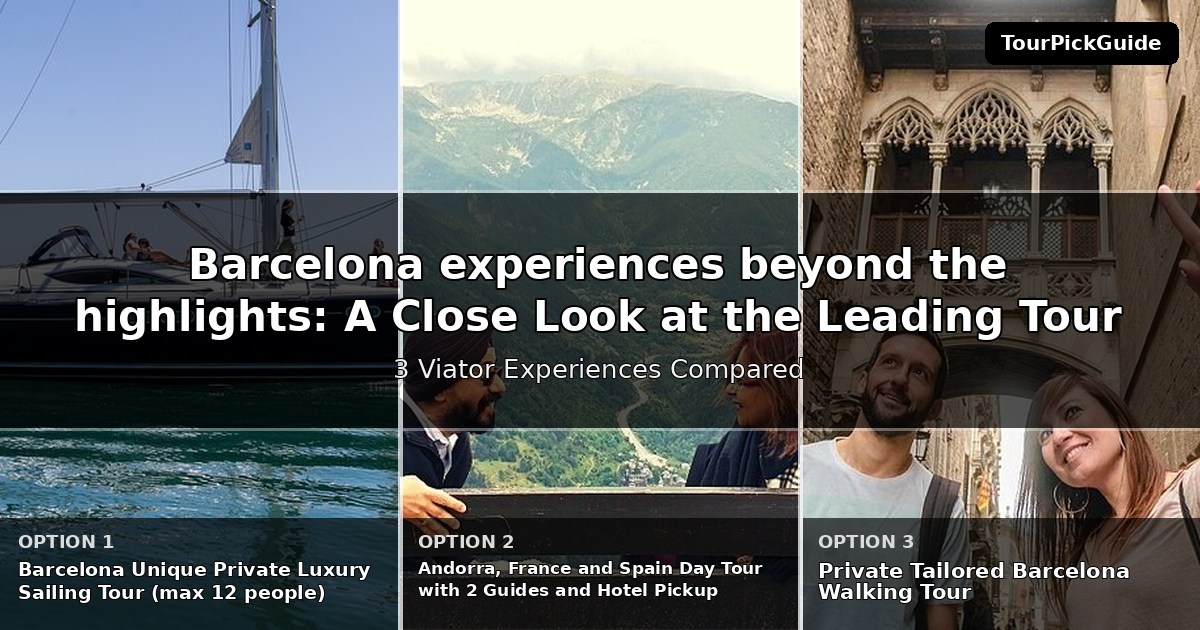 Barcelona experiences beyond the highlights – three Viator experiences compared