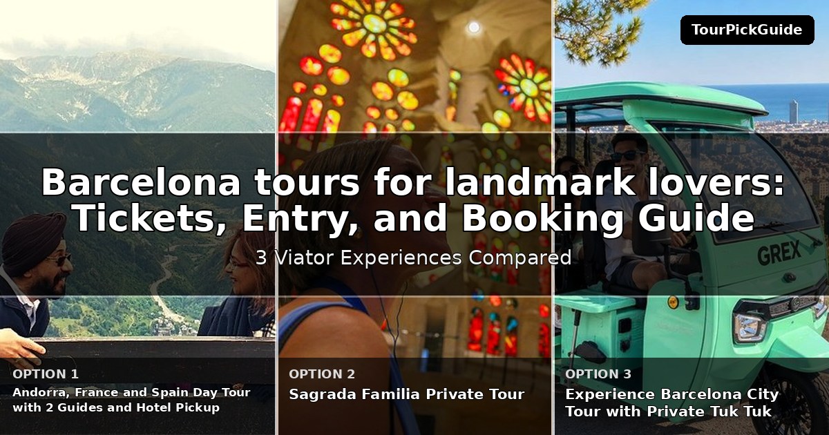 Barcelona tours for landmark lovers – three Viator experiences compared