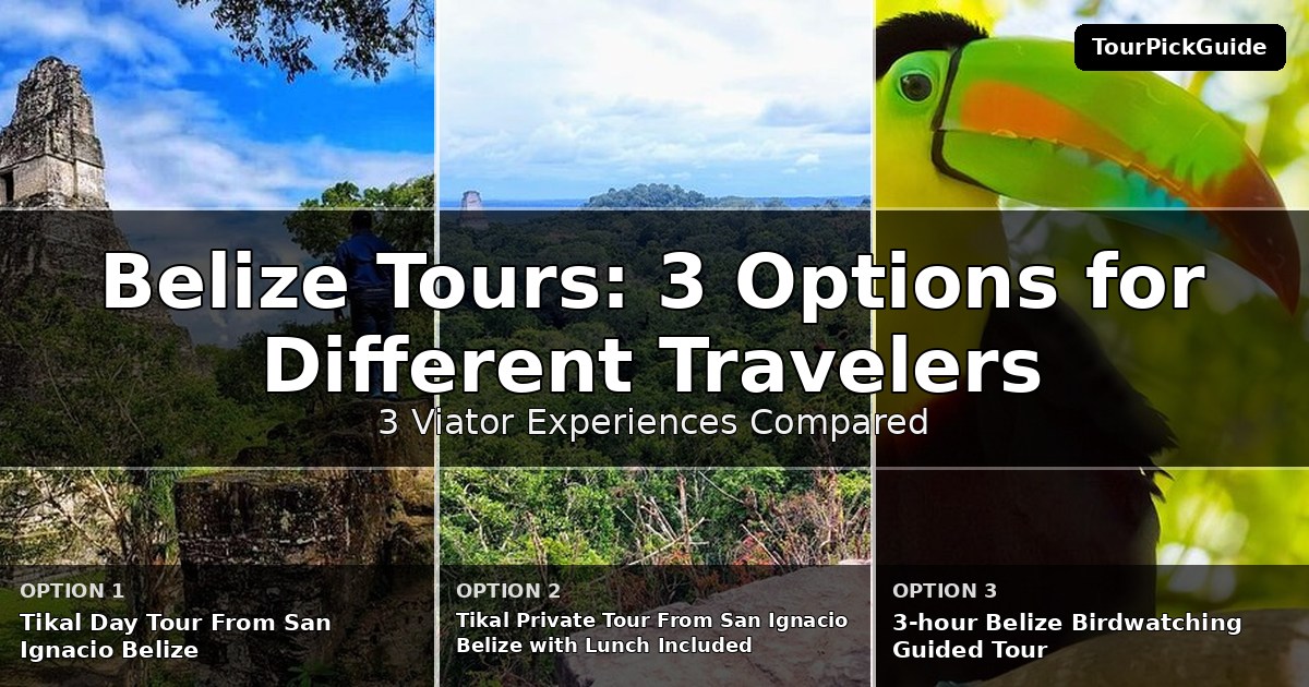 Belize tours – three Viator experiences compared