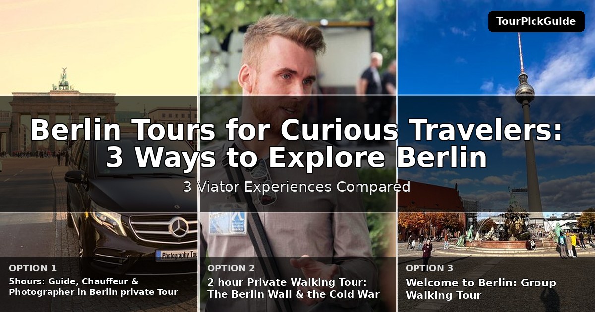 Berlin tours for curious travelers – three Viator experiences compared
