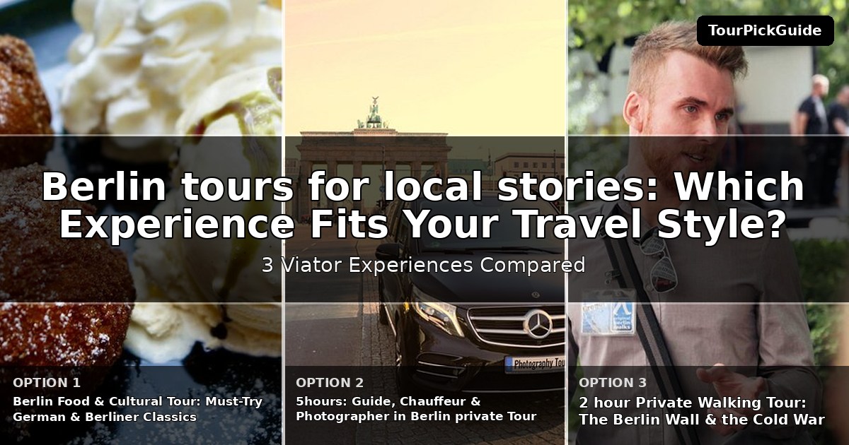 Berlin tours for local stories – three Viator experiences compared