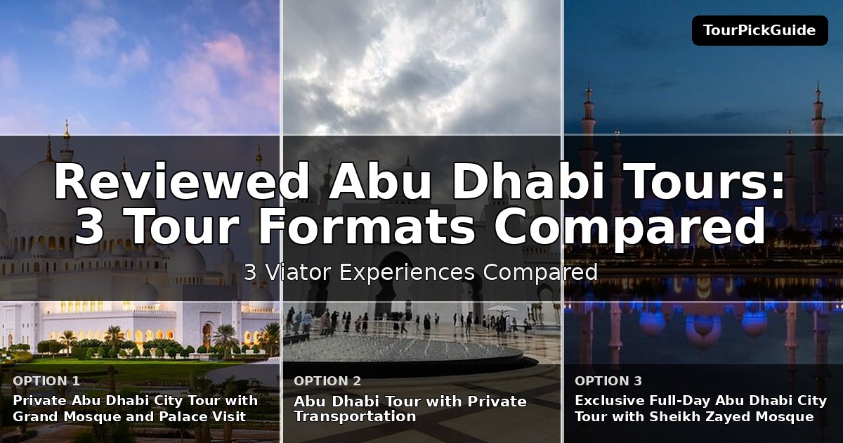 best reviewed Abu Dhabi tours – three Viator experiences compared