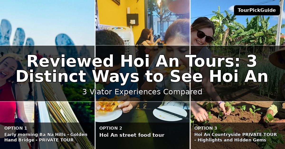 best reviewed Hoi An tours – three Viator experiences compared