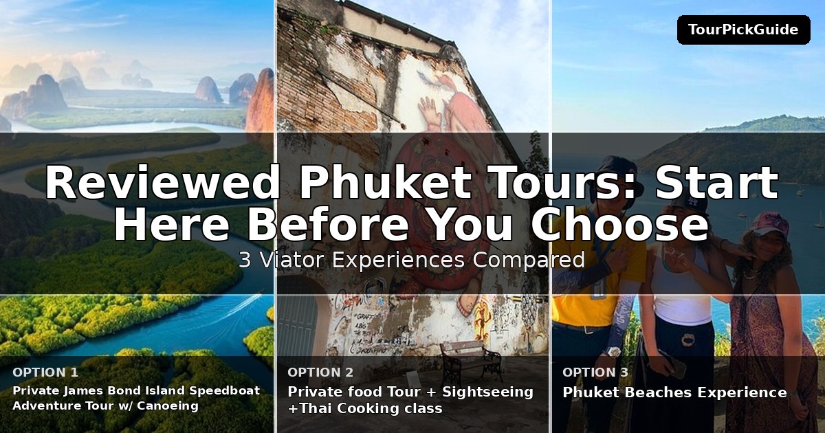 best reviewed Phuket tours – three Viator experiences compared