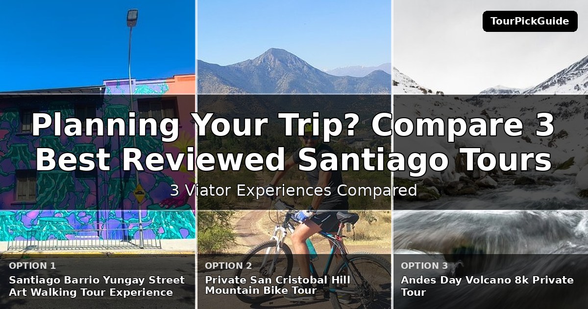 best reviewed Santiago tours – three Viator experiences compared