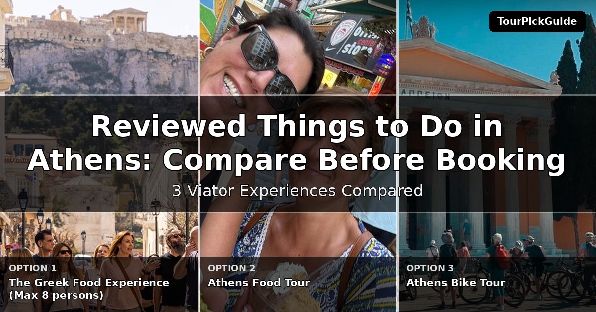 best reviewed things to do in Athens – three Viator experiences compared