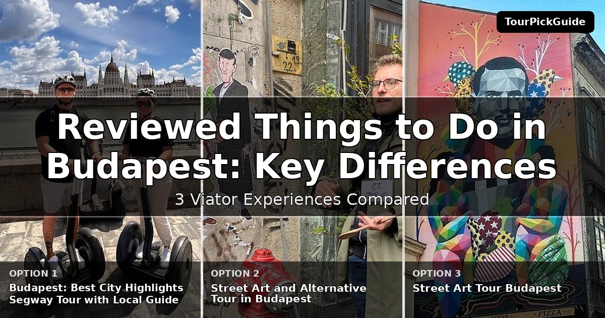 best reviewed things to do in Budapest – three Viator experiences compared