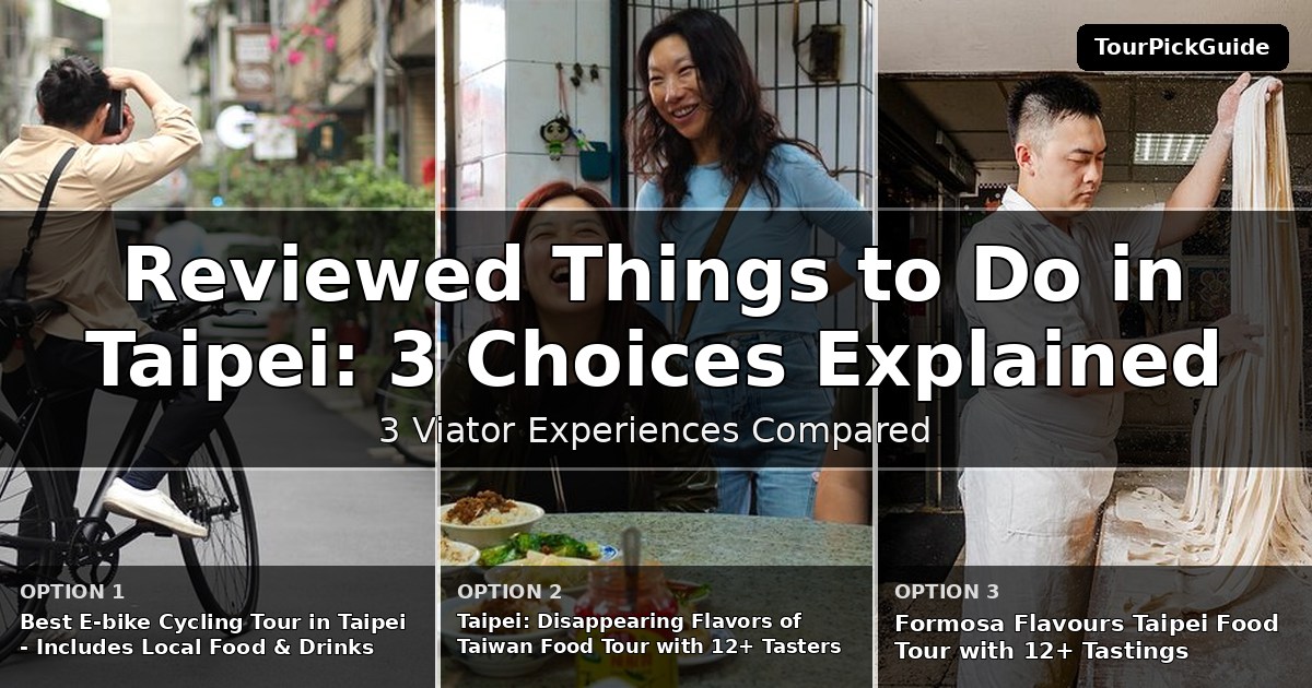 best reviewed things to do in Taipei – three Viator experiences compared