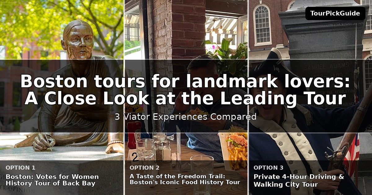 Boston tours for landmark lovers – three Viator experiences compared