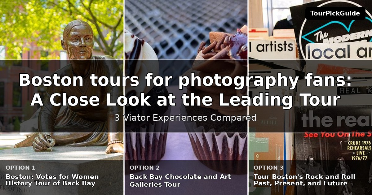 Boston tours for photography fans – three Viator experiences compared