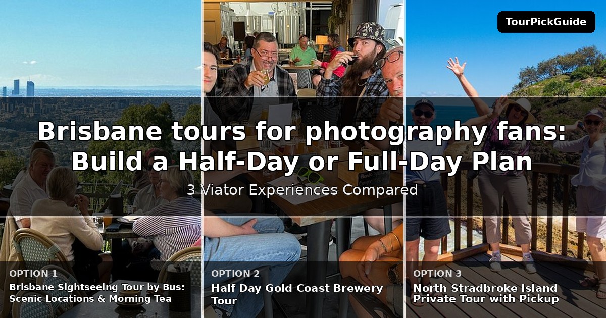 Brisbane tours for photography fans – three Viator experiences compared