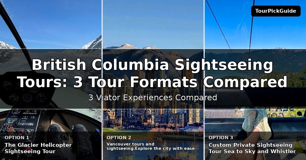 British Columbia sightseeing tours – three Viator experiences compared