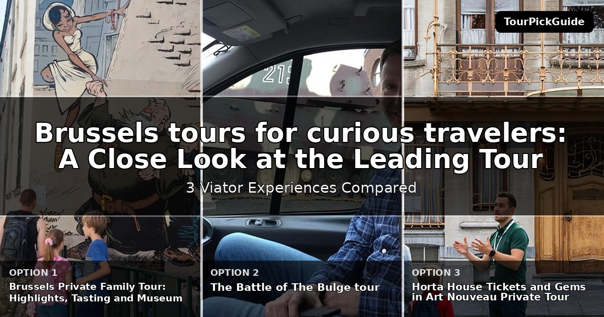 Brussels tours for curious travelers – three Viator experiences compared