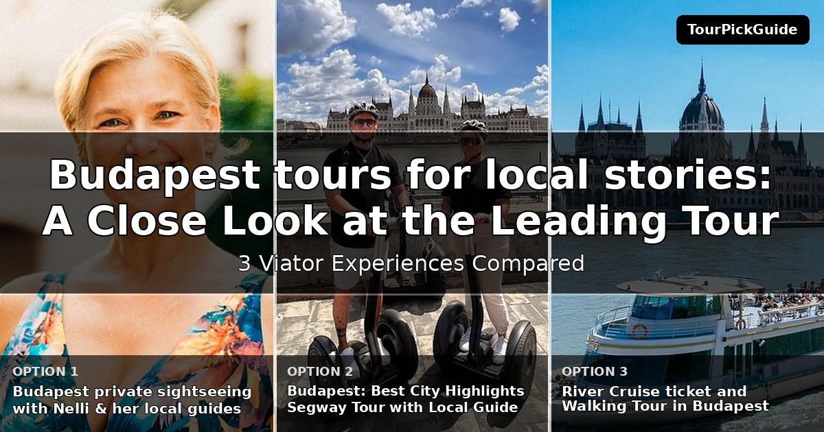 Budapest tours for local stories – three Viator experiences compared