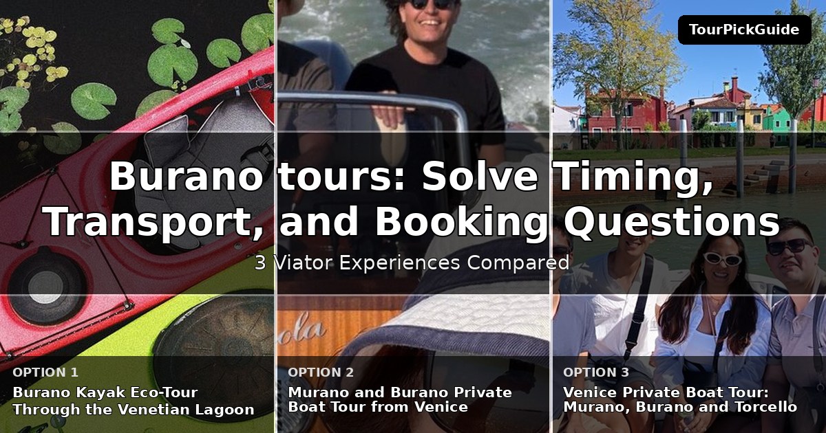 Burano tours – three Viator experiences compared