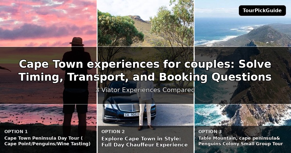 Cape Town experiences for couples – three Viator experiences compared