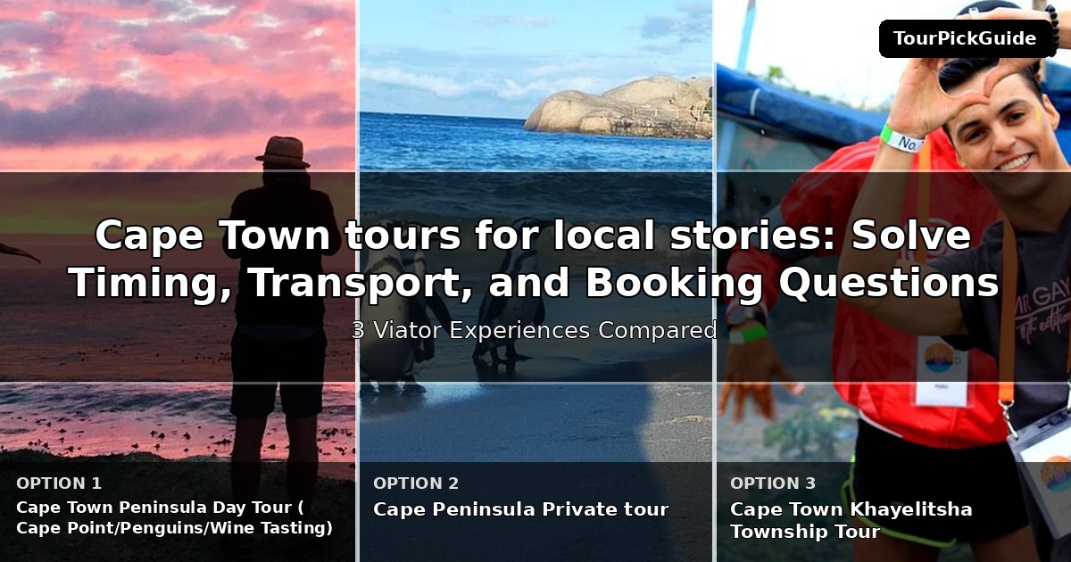 Cape Town tours for local stories – three Viator experiences compared