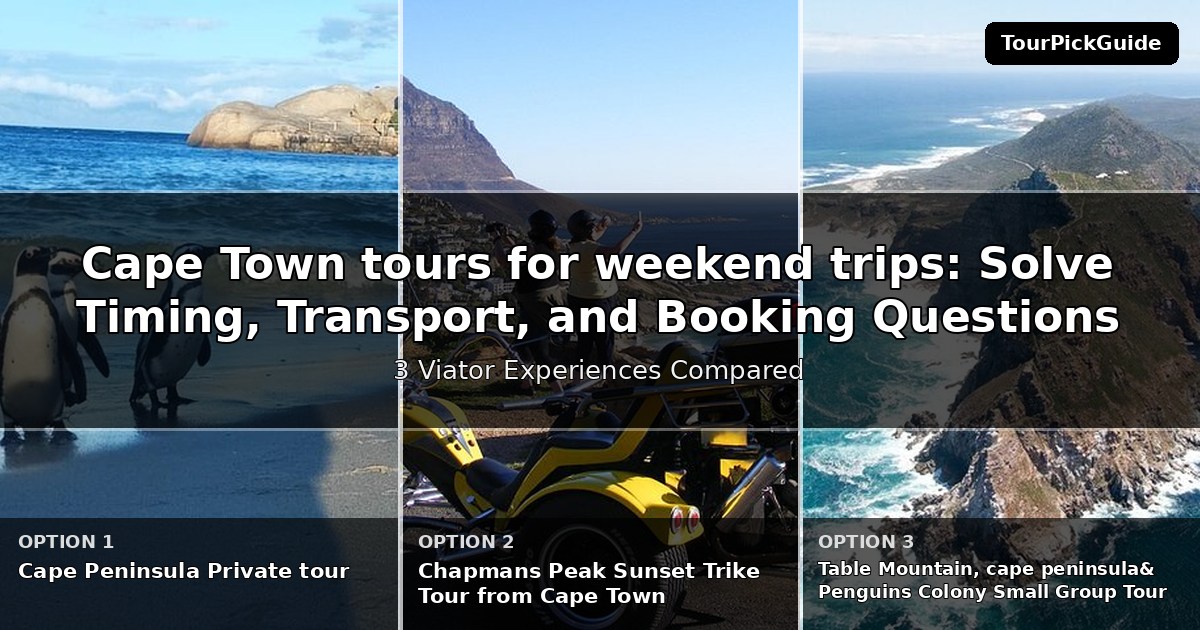 Cape Town tours for weekend trips – three Viator experiences compared